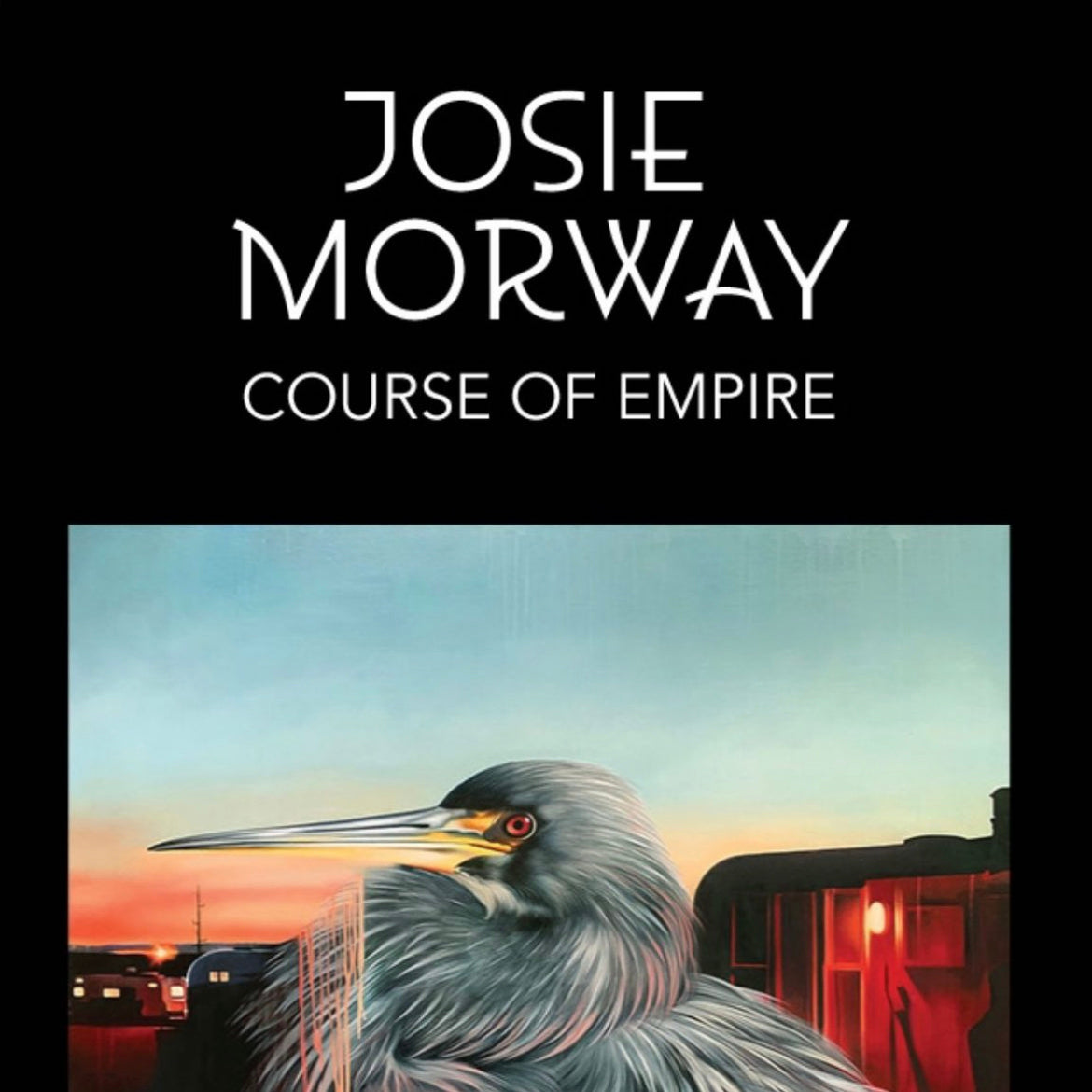Josie Morway: "Course of Empire" Solo Exhibit at Corey Helford Gallery, LA