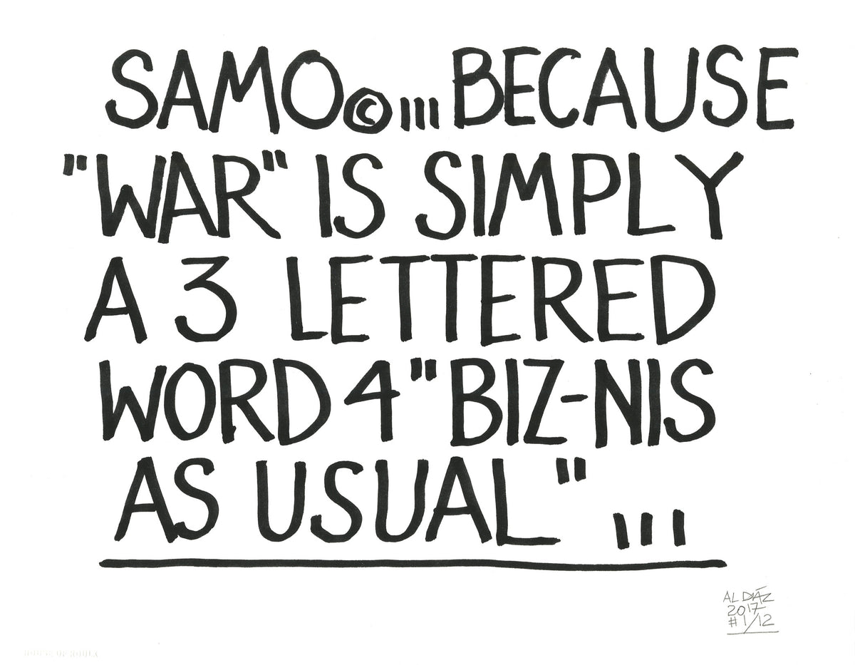 Al Diaz &quot;SAMO©…WAR…&quot; - Limited Edition, Archival Print - 11 x 14&quot;