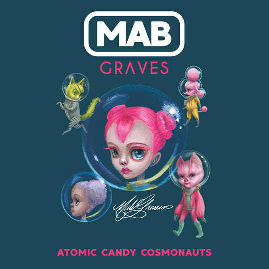 MAB GRAVES: "ATOMIC CANDY COSMONAUTS" Full Collection - 10/7/24