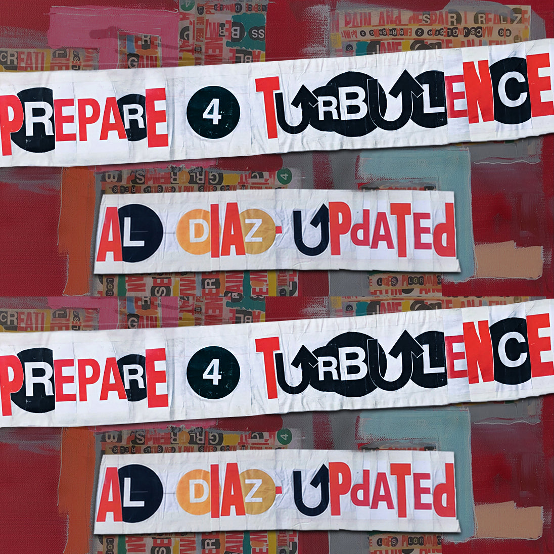 AL DIAZ: “PREPARE 4 TURBULENCE”, 9/24 - 10/3