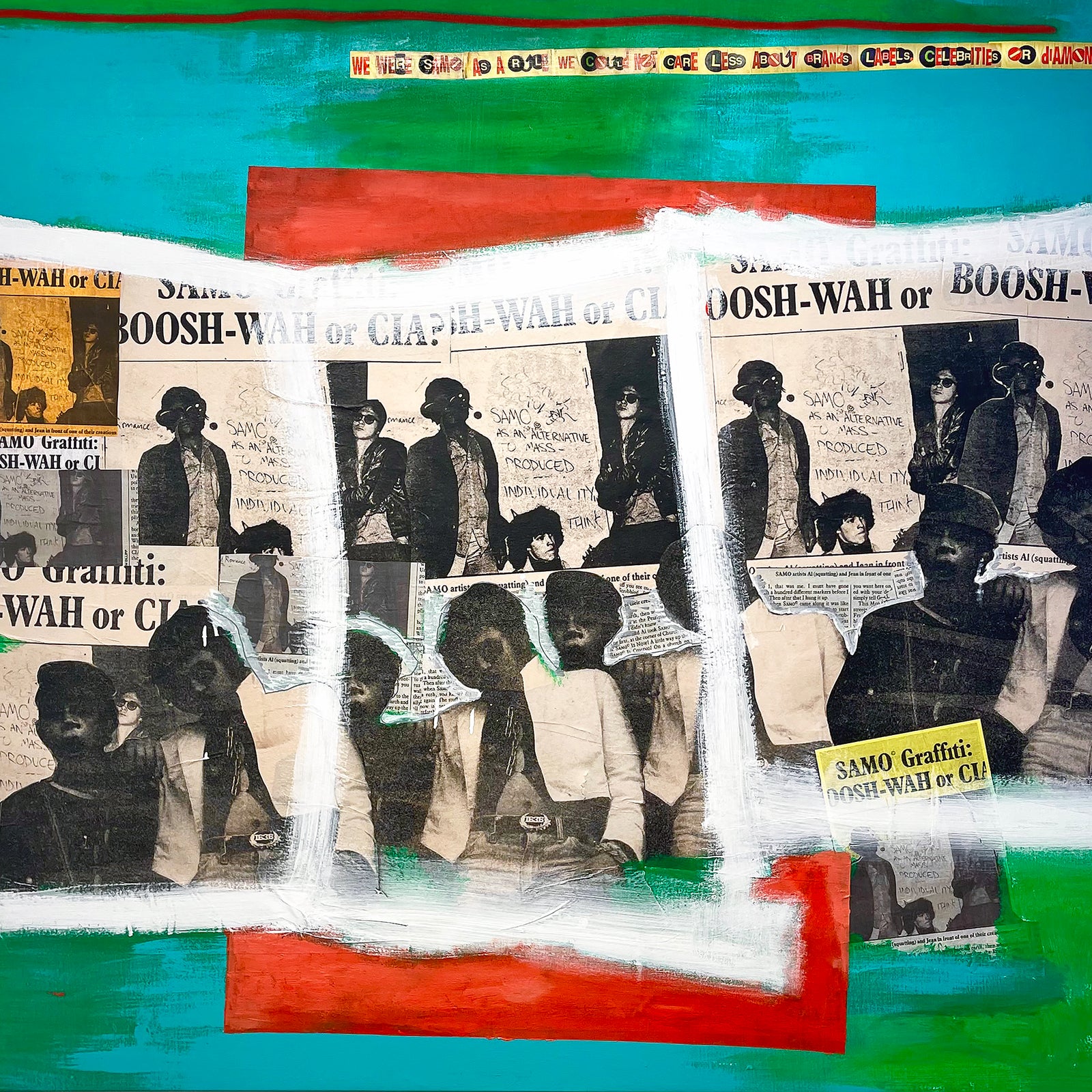 AL DIAZ - "SAMO©...BOOSH-WAH OR CIA?" - 5/11/22