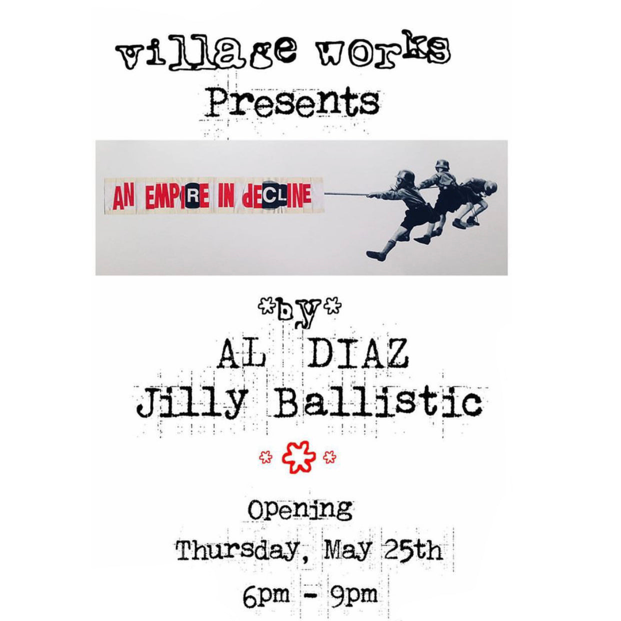 “AN EMPIRE IN DECLINE” Al Díaz & Jilly Ballistic Exhibit at Village Works, NYC