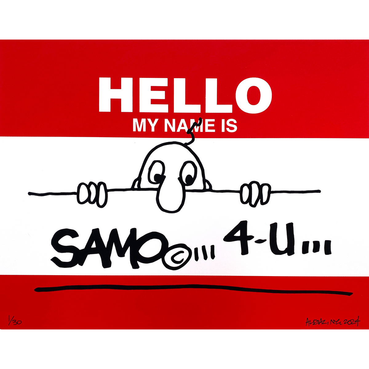Al Diaz &quot;HELLO MY NAME IS: SAMO©...4-U...&quot; - Screen Printed Edition of 30 - 11 x 14&quot;