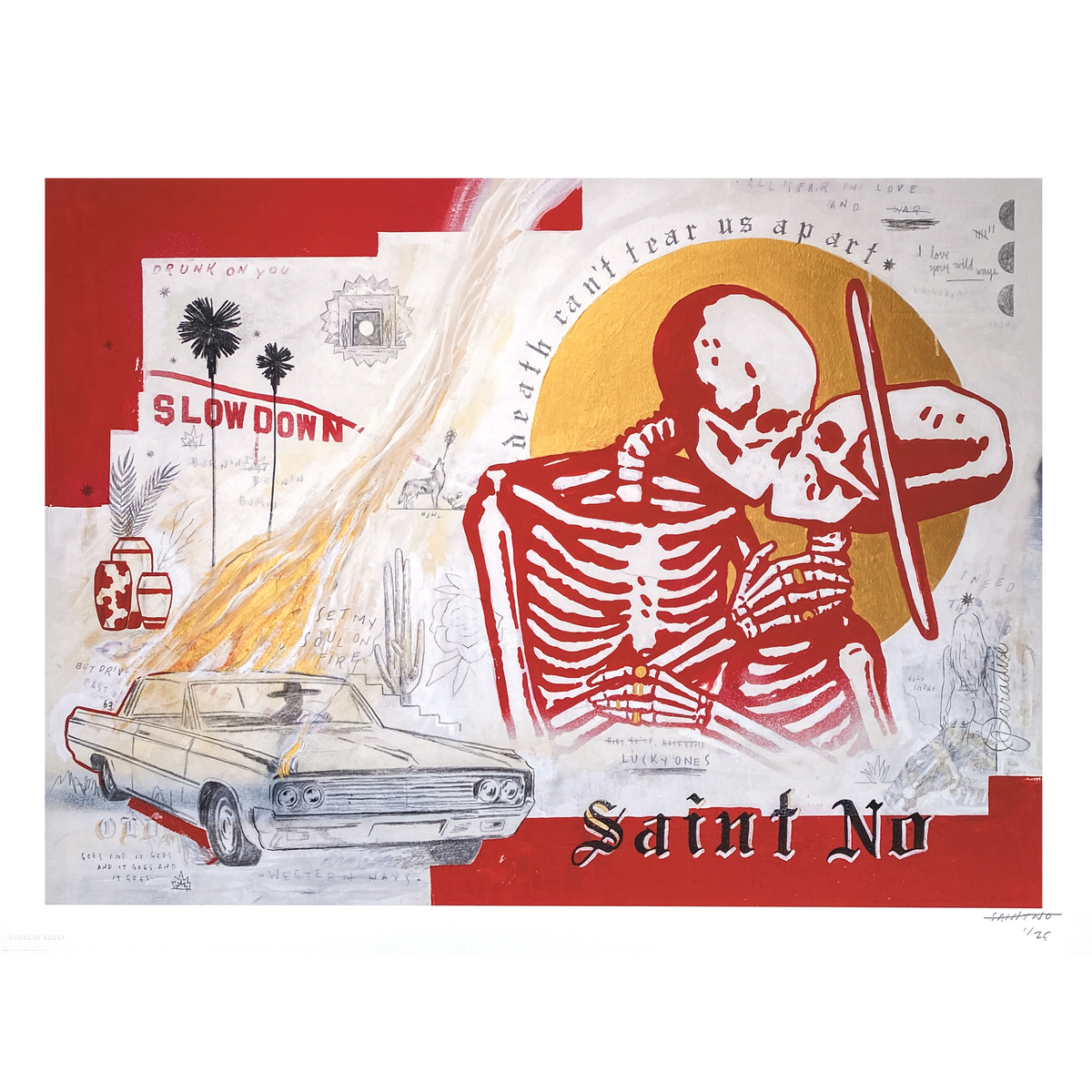 SAINT NO "I Love Your Wild Ways" - Archival Print, Limited Edition of 25 - 18 x 24"