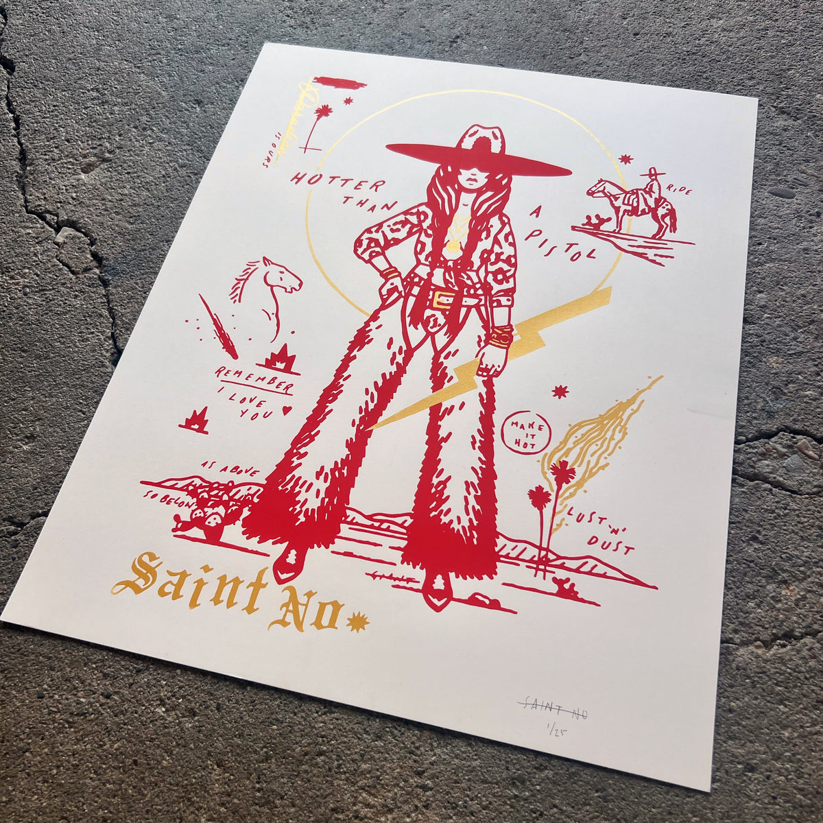 SAINT NO &quot;HOTTER THAN A PISTOL&quot; - Screen Printed Edition of 25 - 16 x 20&quot;
