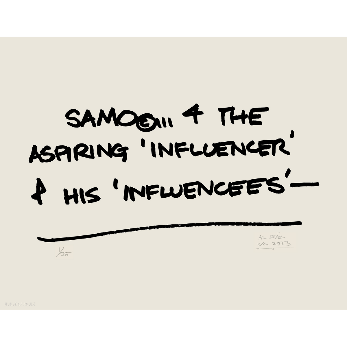 Al Diaz &quot;SAMO©…&quot; Quote - Screen Printed Edition of 25 - 11 x 14&quot;